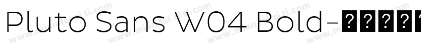 Pluto Sans W04 Bold字体转换
